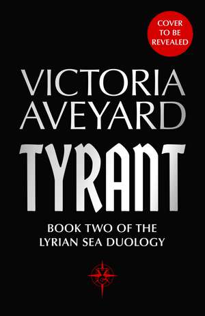 Tyrant: The hotly anticipated sequel to pirate fantasy sensation Tempest from the multimillion-copy bestselling author of Red Queen de Victoria Aveyard