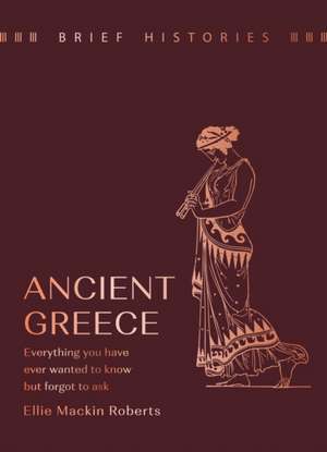 Brief Histories: Ancient Greece de Ellie Mackin Roberts