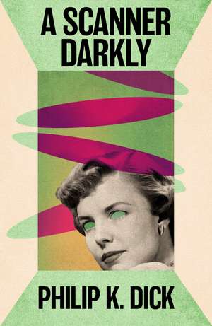 A Scanner Darkly de Philip K. Dick