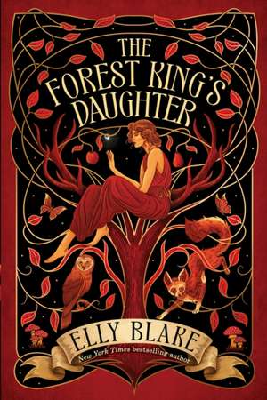 The Forest King's Daughter de Elly Blake