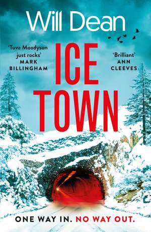 Ice Town: the gripping and explosive new thriller featuring Tuva Moodyson de Will Dean
