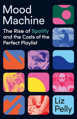 Mood Machine de Liz Pelly