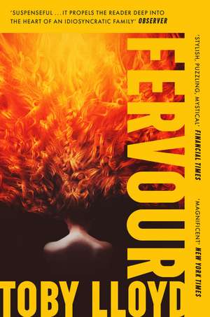 Fervour: The Secret History meets Jonathan Safran Foer meets The Royal Tenenbaums de Toby Lloyd