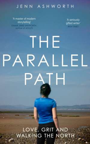The Parallel Path de Jenn Ashworth