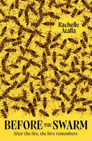 Before The Swarm de Rachelle Atalla