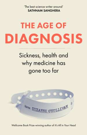 The Age of Diagnosis de Suzanne O'Sullivan