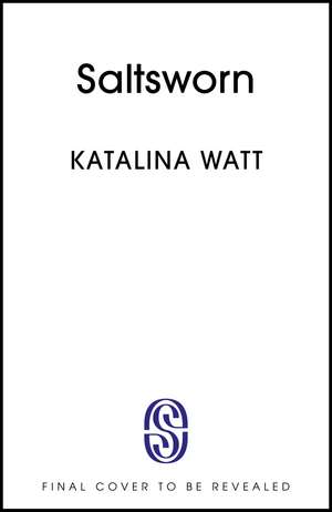 Saltsworn de Katalina Watt
