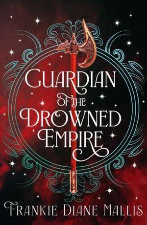 Guardian of the Drowned Empire de Frankie Diane Mallis