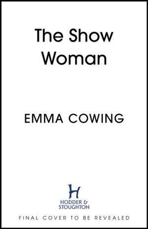 The Show Woman de Emma Cowing