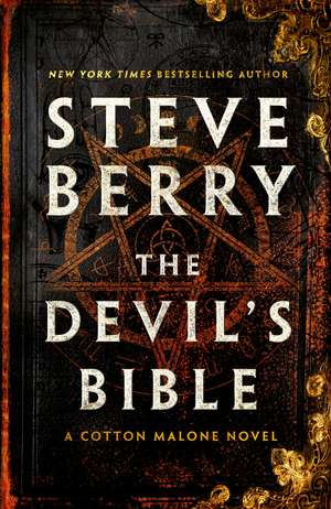 The Devil's Bible: An utterly gripping and addictive action-adventure thriller from New York Times bestselling author Steve Berry de Steve Berry