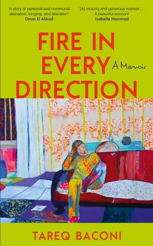 Fire in Every Direction: A Memoir de Tareq Baconi