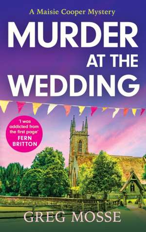 Murder at the Wedding de Greg Mosse