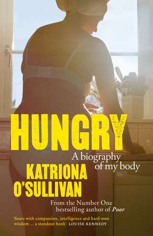 Hungry: A biography of my body de Katriona O'Sullivan