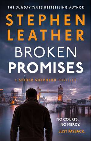 Broken Promises: The new unputdownable Spider Shepherd thriller from the multi-million copy bestseller. *PRE-ORDER NOW* de Stephen Leather