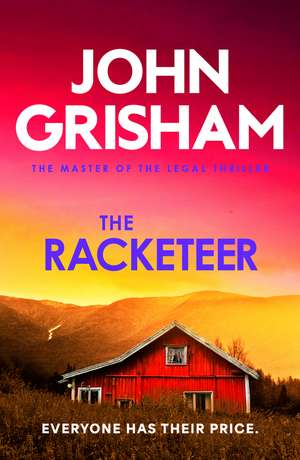 The Racketeer: The gripping crime thriller from the number 1 Sunday Times bestselling author de John Grisham