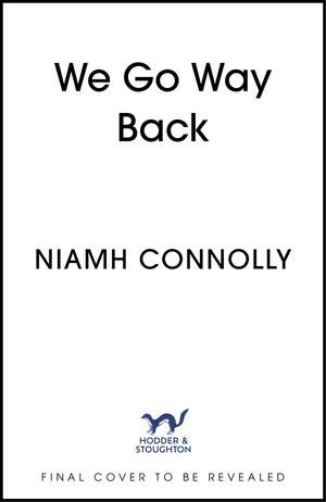 We Go Way Back de Niamh Connolly