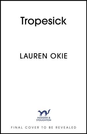 Tropesick de Lauren Okie