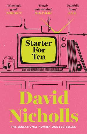 Starter For Ten: The debut novel by the author of ONE DAY and YOU ARE HERE de David Nicholls