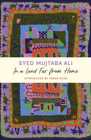 In a Land Far from Home de Syed Mujtaba Ali