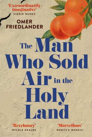 The Man Who Sold Air in the Holy Land de Omer Friedlander