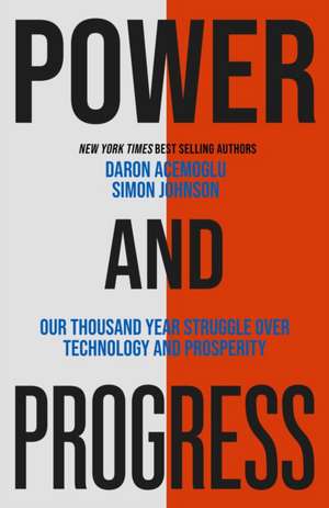 Power and Progress de Daron Acemoglu