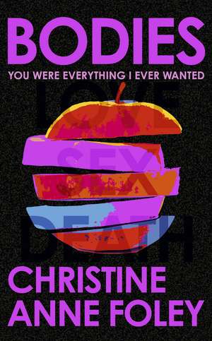 Bodies: The 'It Girl' Book of the Year de Christine Anne Foley