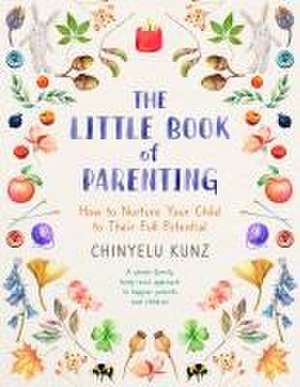 The Little Book of Parenting de Chinyelu Kunz