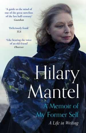 A Memoir of My Former Self de Hilary Mantel