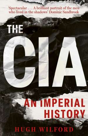 The CIA de Hugh Wilford