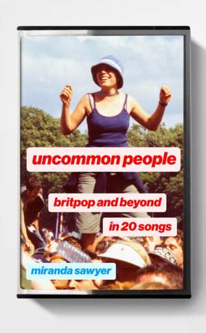 Uncommon People de Miranda Sawyer