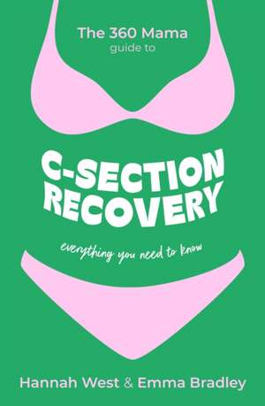 The 360 Mama Guide to C-Section Recovery de The 360 Mama