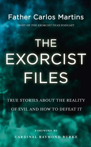 The Exorcist Files de Father Carlos Martins