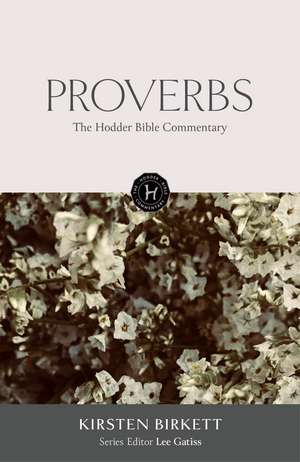 The Hodder Bible Commentary: Proverbs de Kirsten Birkett