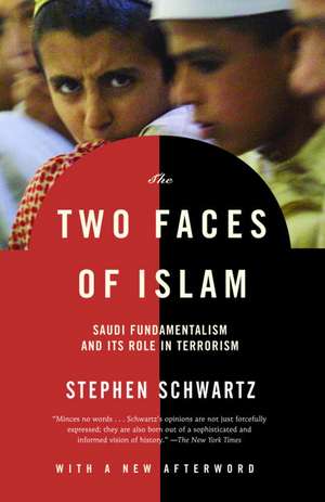 The Two Faces of Islam: Saudi Fundamentalism and Its Role in Terrorism de Stephen Schwartz