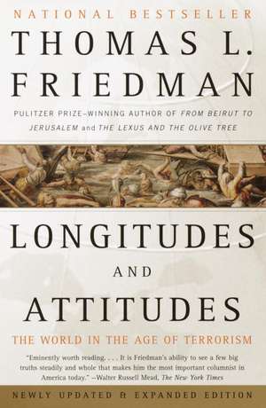 Longitudes and Attitudes: The World in the Age of Terrorism de Thomas L. Friedman