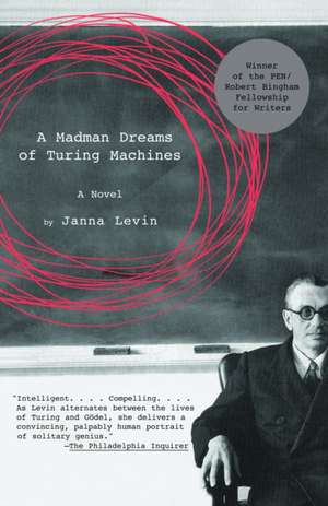 A Madman Dreams of Turing Machines de Janna Levin