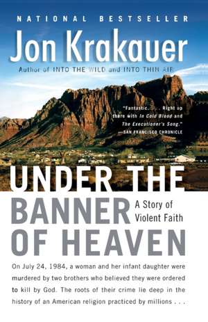 Under the Banner of Heaven: A Story of Violent Faith de Jon Krakauer