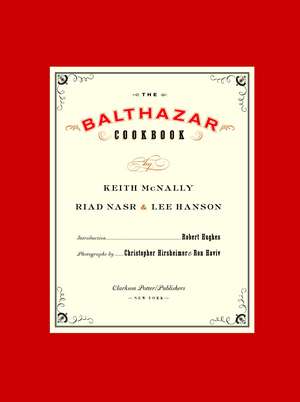 The Balthazar Cookbook de Keith McNally