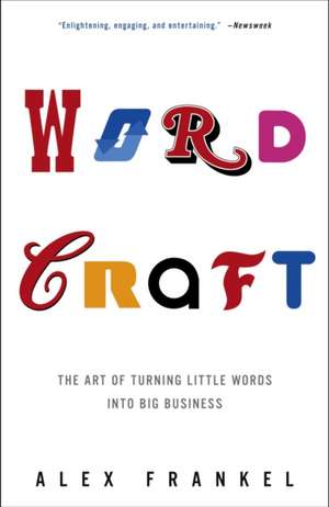 Wordcraft: The Art of Turning Little Words Into Big Business de Alex Frankel