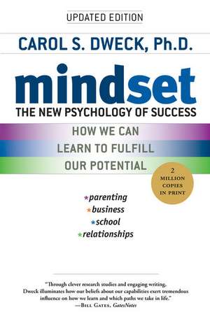 Mindset: The New Psychology of Success de Carol Dweck