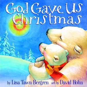 God Gave Us Christmas de Lisa Tawn Bergren