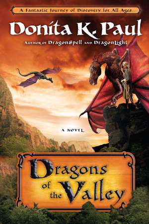 Dragons of the Valley de Donita K. Paul