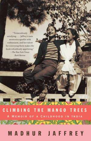 Climbing the Mango Trees: A Memoir of a Childhood in India de Madhur Jaffrey