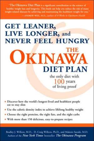 The Okinawa Diet Plan: Get Leaner, Live Longer, and Never Feel Hungry de Bradley J. Willcox