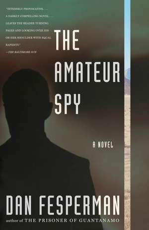 The Amateur Spy de Dan Fesperman