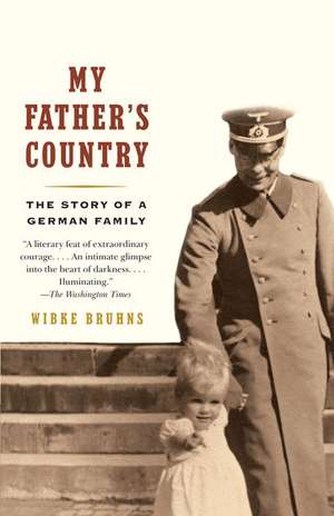 My Father's Country: The Story of a German Family de Wibke Bruhns