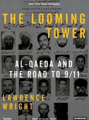 The Looming Tower: Al-Qaeda and the Road to 9/11 de Alan Sklar