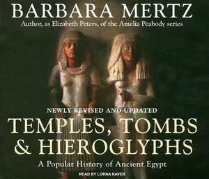 Temples, Tombs & Hieroglyphs: A Popular History of Ancient Egypt de Barbara Mertz