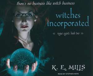 Witches Incorporated de K. E. Mills