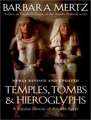 Temples, Tombs & Hieroglyphs: A Popular History of Ancient Egypt de Barbara Mertz